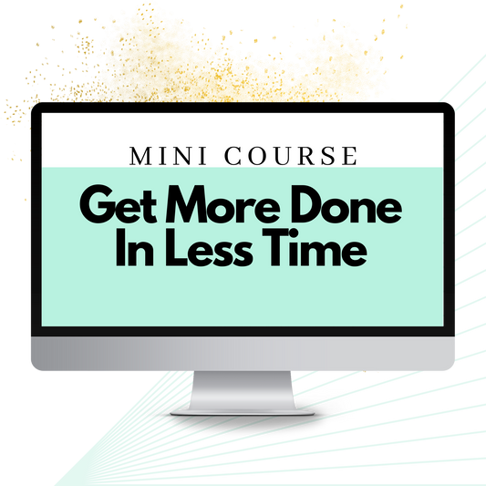 Get More Done In Less Time